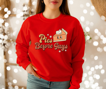 Pies Before Guys Sweatshirt Fall Sweatshirt Funny Fall1