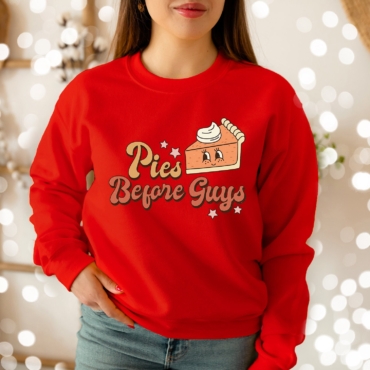 Pies Before Guys Sweatshirt Fall Sweatshirt Funny Fall1