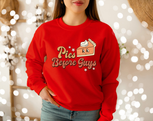 Pies Before Guys Sweatshirt Fall Sweatshirt Funny Fall1